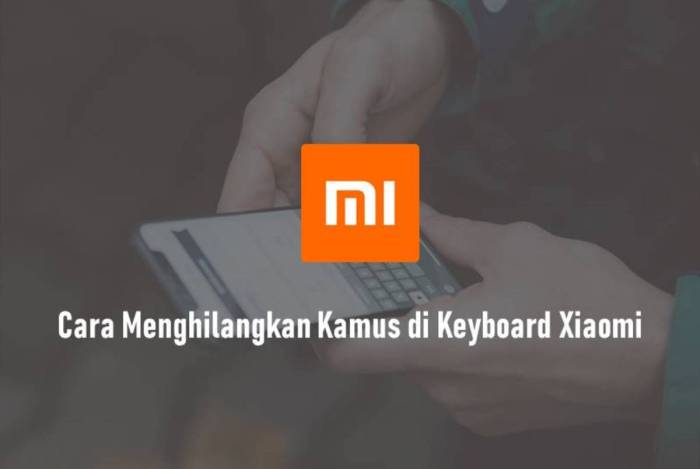 Cara menghilangkan kamus di keyboard xiaomi