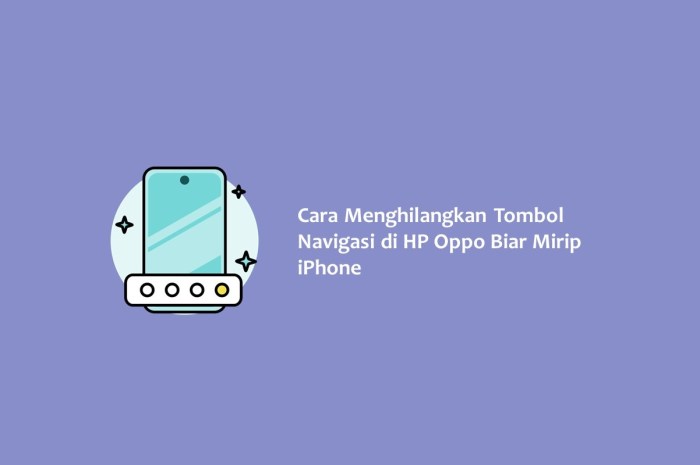 Cara menghilangkan tombol navigasi oppo