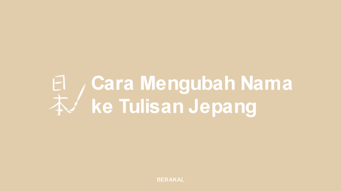 Cara mengubah nama ke tulisan jepang