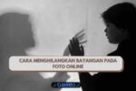 Cara menghilangkan bayangan pada foto