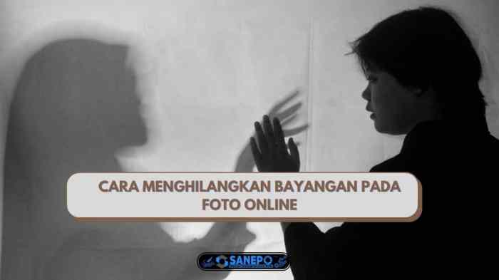 Cara menghilangkan bayangan pada foto