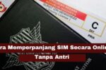 Tips Cepat Perpanjang SIM di Kecamatan Cileungsi